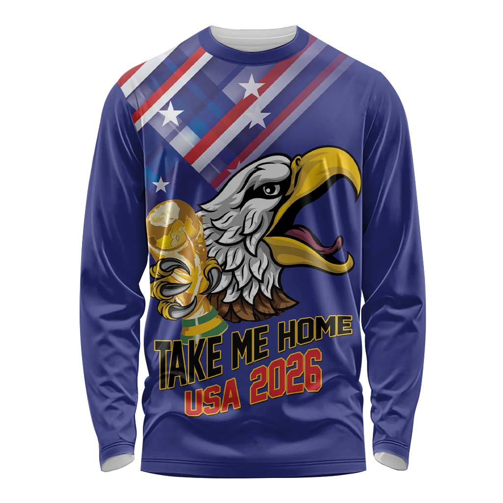 United States 2026 Personalized Long Sleeve Shirt Take Me Home Soccer Blue