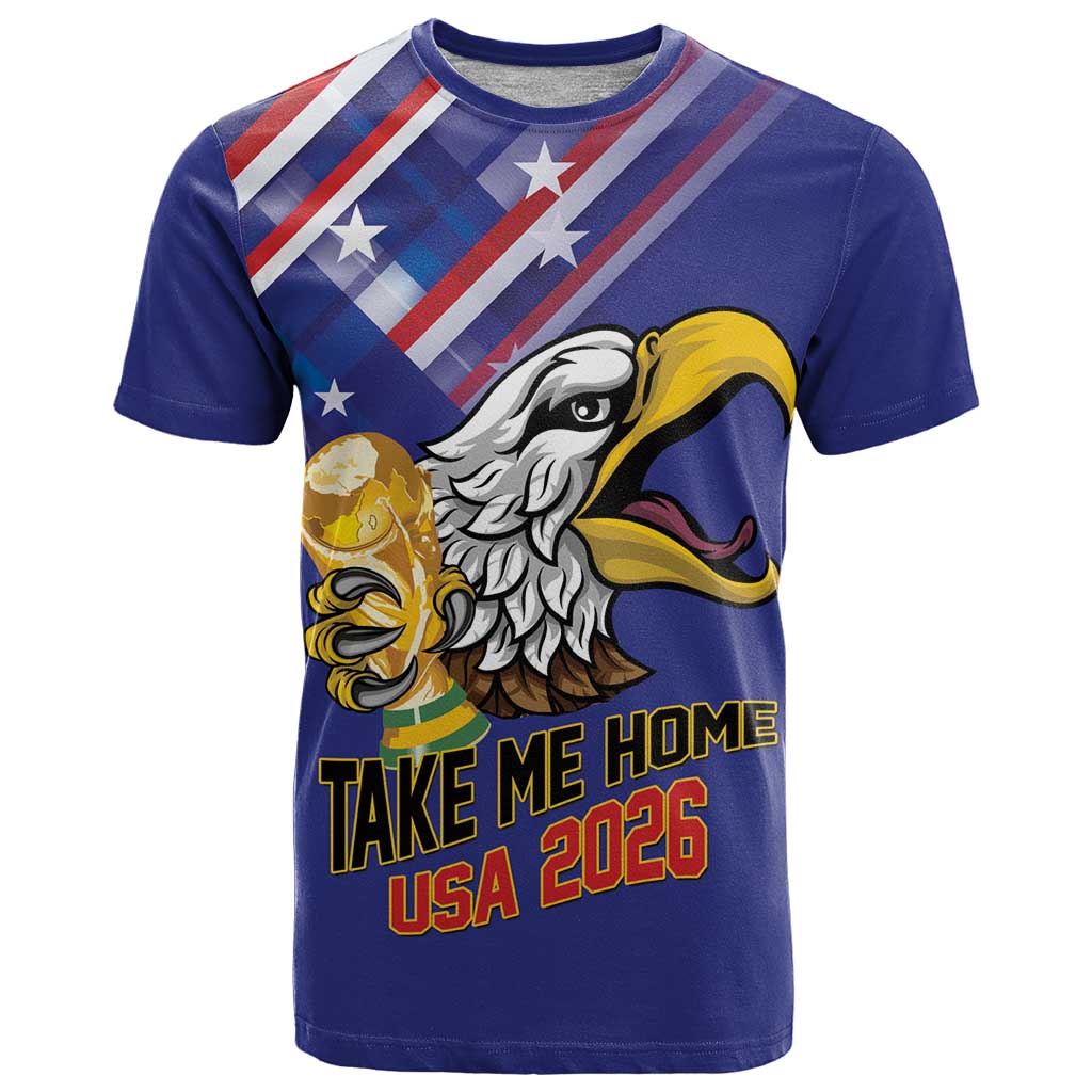 United States 2026 Personalized T Shirt Take Me Home Soccer Blue