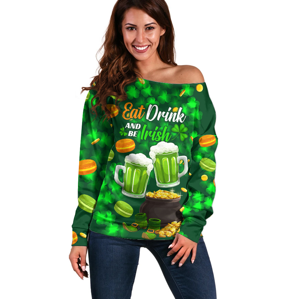 Be Irish St Patricks Day Off Shoulder Sweater Drink Drank Drunk - Wonder Print Shop