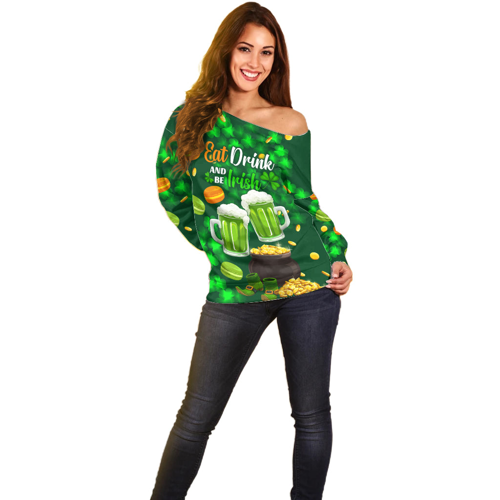 Be Irish St Patricks Day Off Shoulder Sweater Drink Drank Drunk - Wonder Print Shop