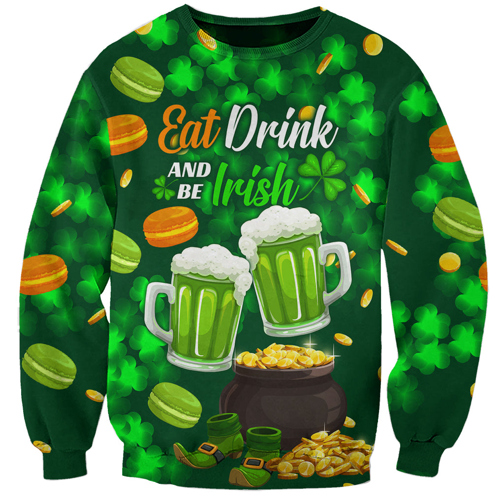 Be Irish St Patricks Day Sweatshirt Drink Drank Drunk - Wonder Print Shop