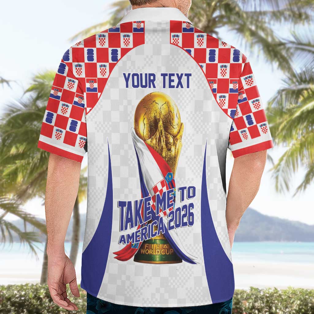 Croatia World Football Personalized Hawaiian Shirt Vatreni Take Me To America 2026 White