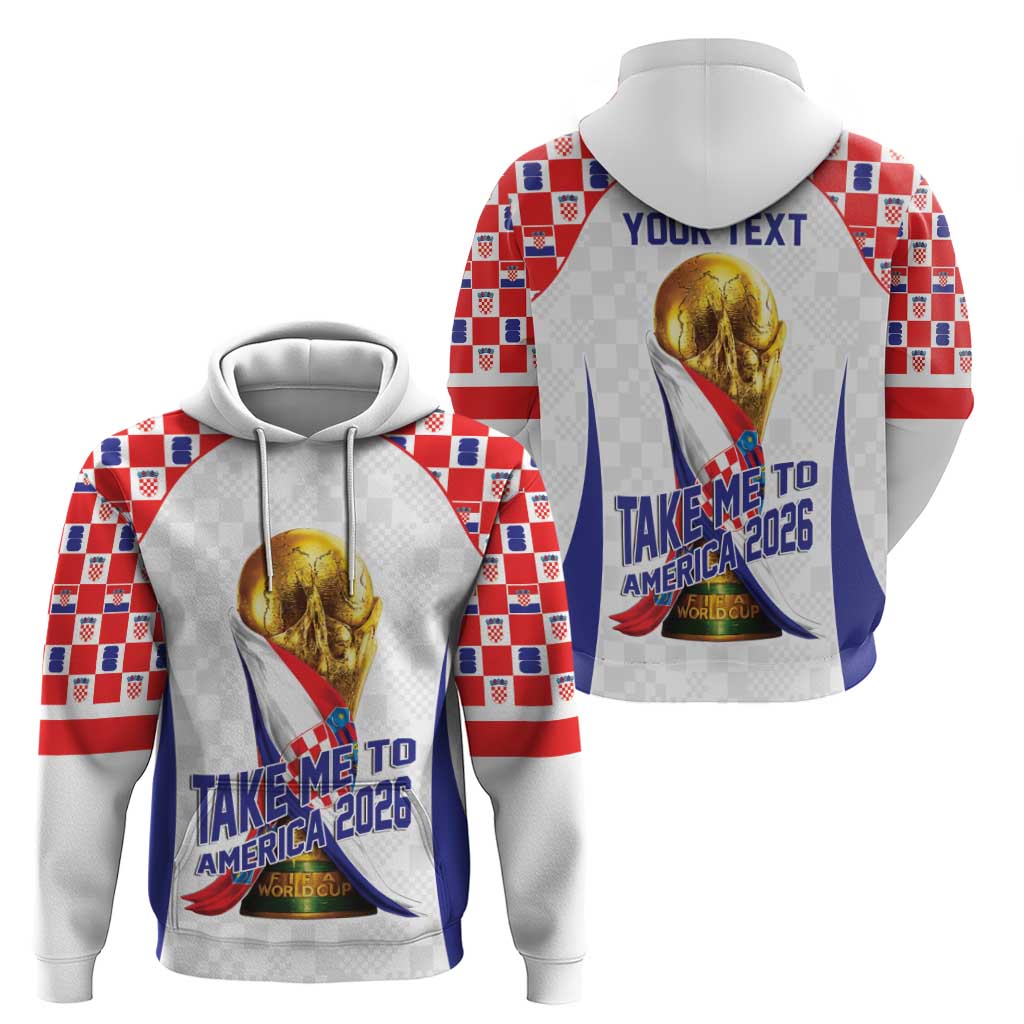 Croatia World Football Personalized Hoodie Vatreni Take Me To America 2026 White