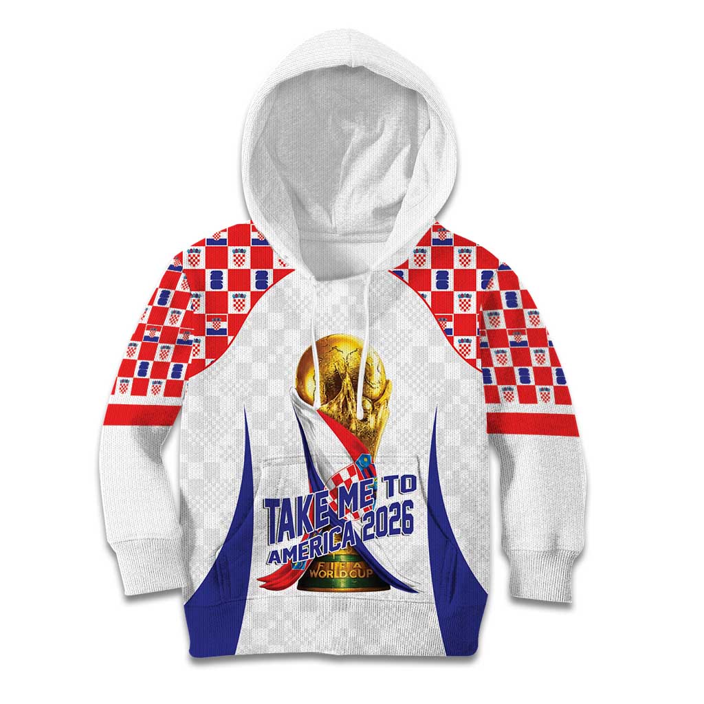 Croatia World Football Personalized Kid Hoodie Vatreni Take Me To America 2026 White
