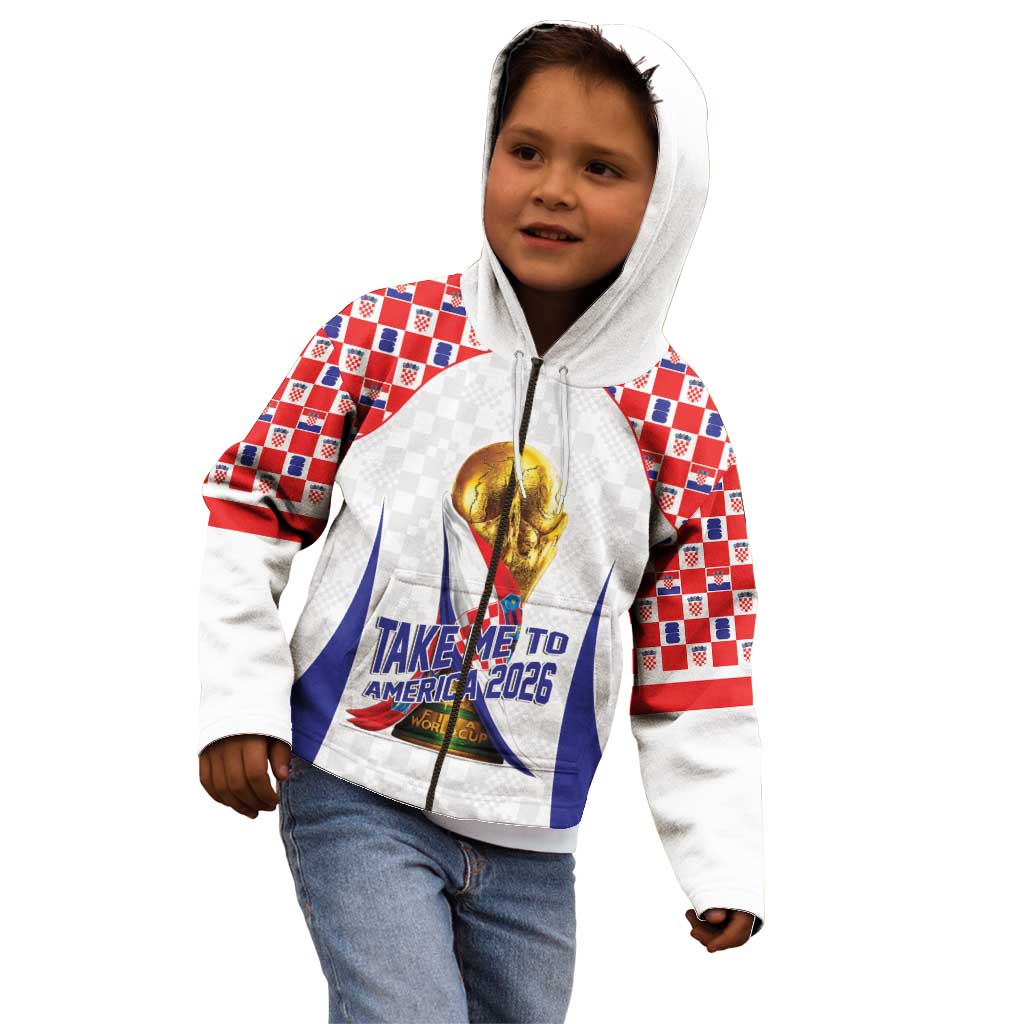Croatia World Football Personalized Kid Hoodie Vatreni Take Me To America 2026 White
