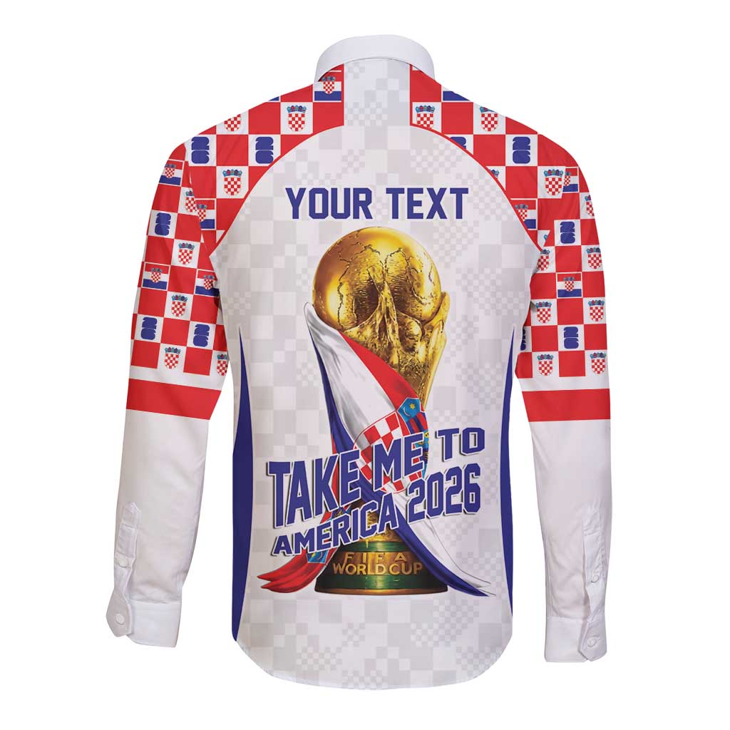 Croatia World Football Personalized Long Sleeve Button Shirt Vatreni Take Me To America 2026 White