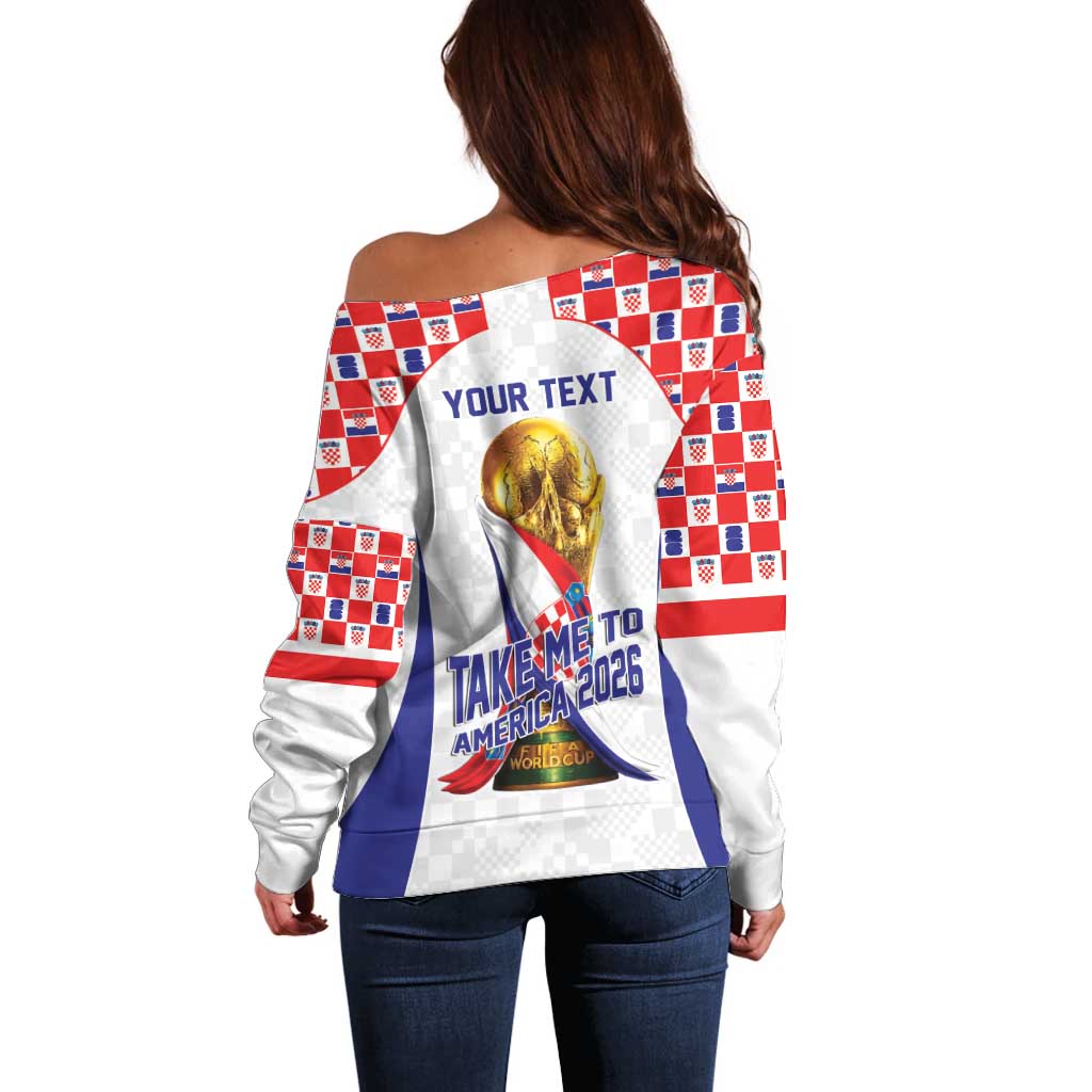 Croatia World Football Personalized Off Shoulder Sweater Vatreni Take Me To America 2026 White