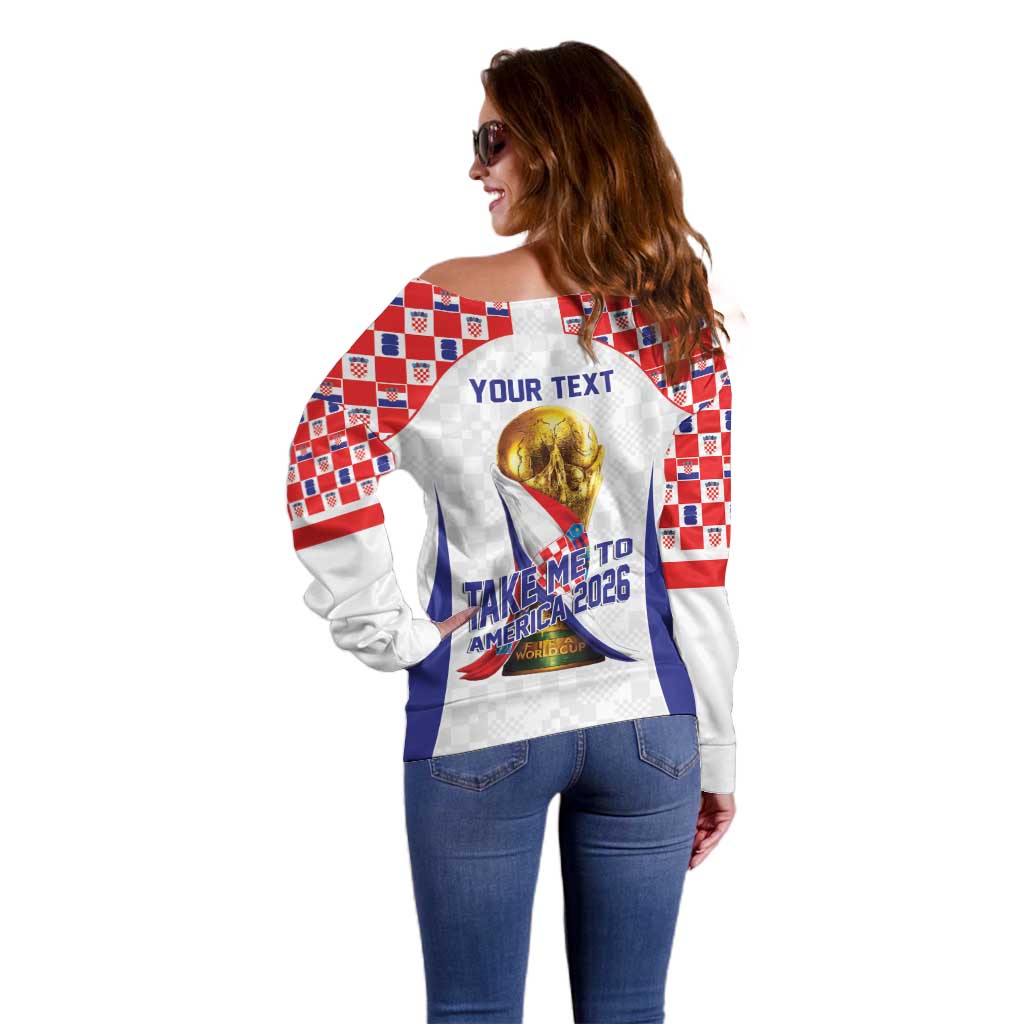 Croatia World Football Personalized Off Shoulder Sweater Vatreni Take Me To America 2026 White