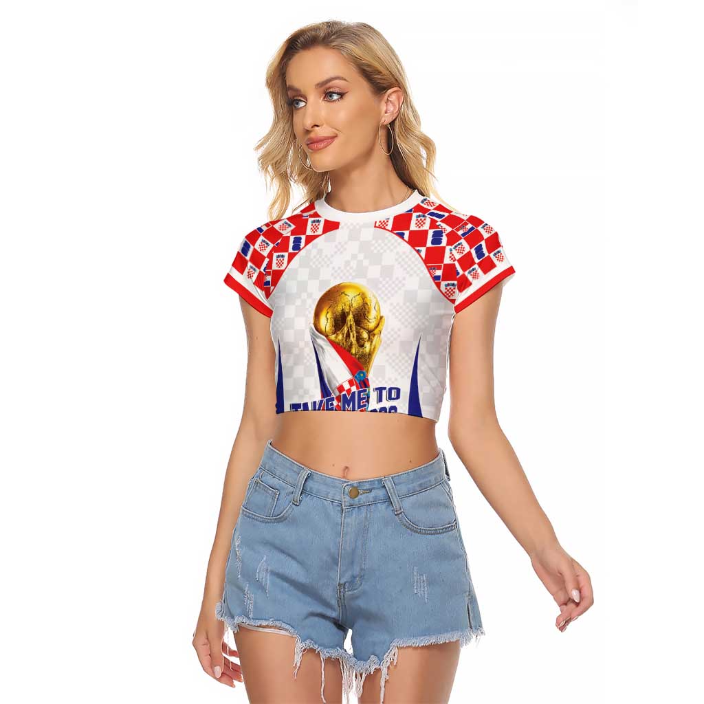 Croatia World Football Personalized Raglan Cropped T Shirt Vatreni Take Me To America 2026 White