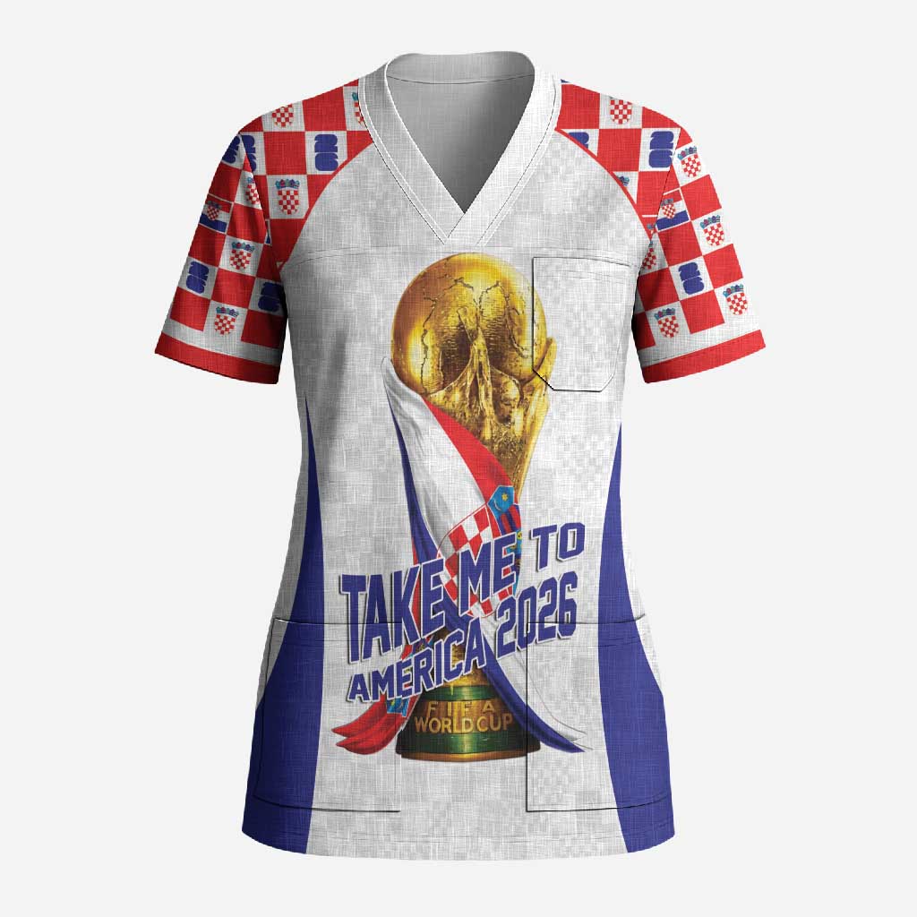 Croatia World Football Personalized Scrub Top Vatreni Take Me To America 2026 White