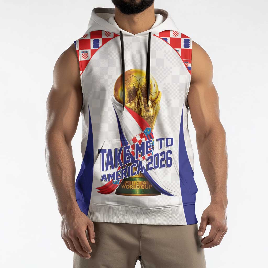Croatia World Football Personalized Sleeveless Hoodie Vatreni Take Me To America 2026 White