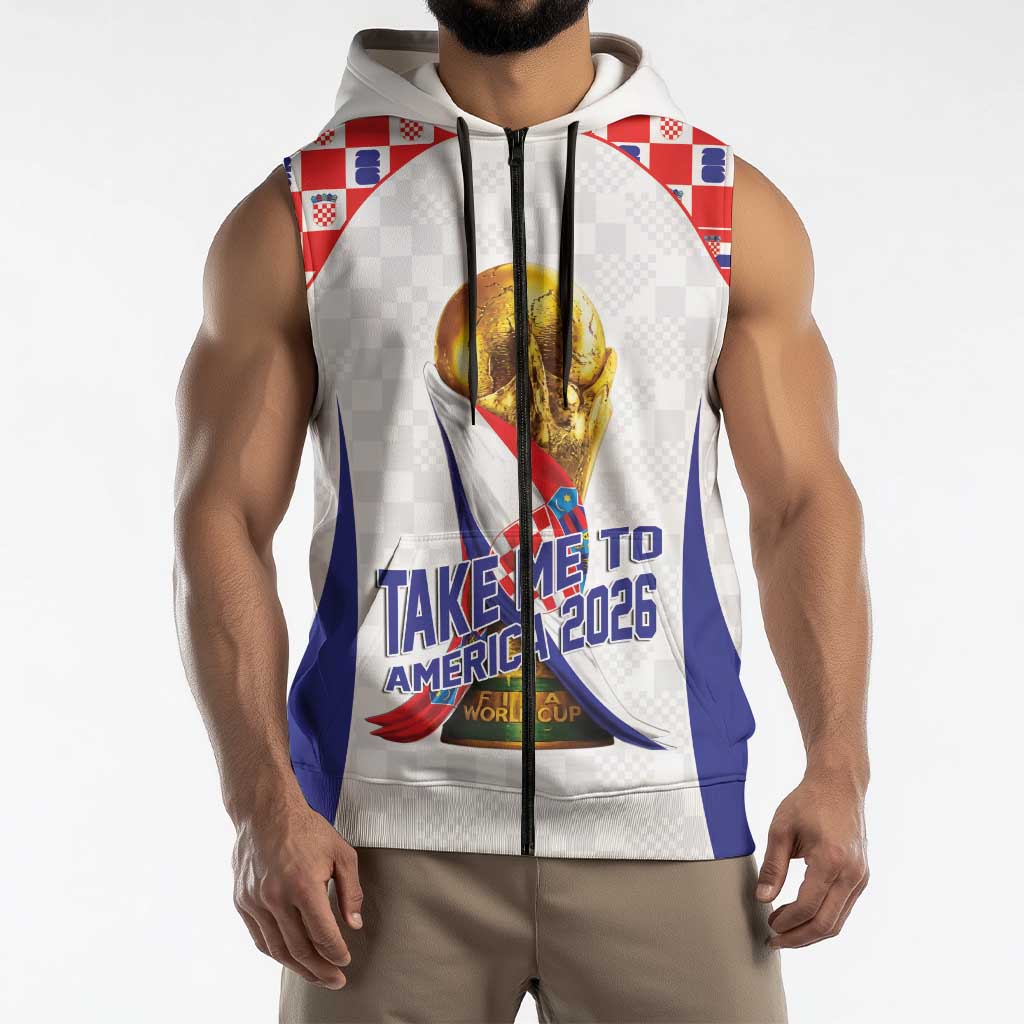 Croatia World Football Personalized Sleeveless Zip Hoodie Vatreni Take Me To America 2026 White