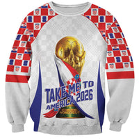 Croatia World Football Personalized Sweatshirt Vatreni Take Me To America 2026 White