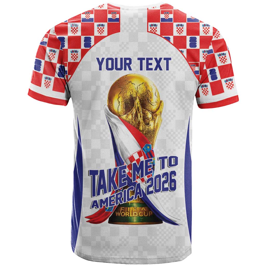 Croatia World Football Personalized T Shirt Vatreni Take Me To America 2026 White