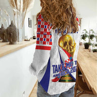 Croatia World Football Personalized Women Casual Shirt Vatreni Take Me To America 2026 White
