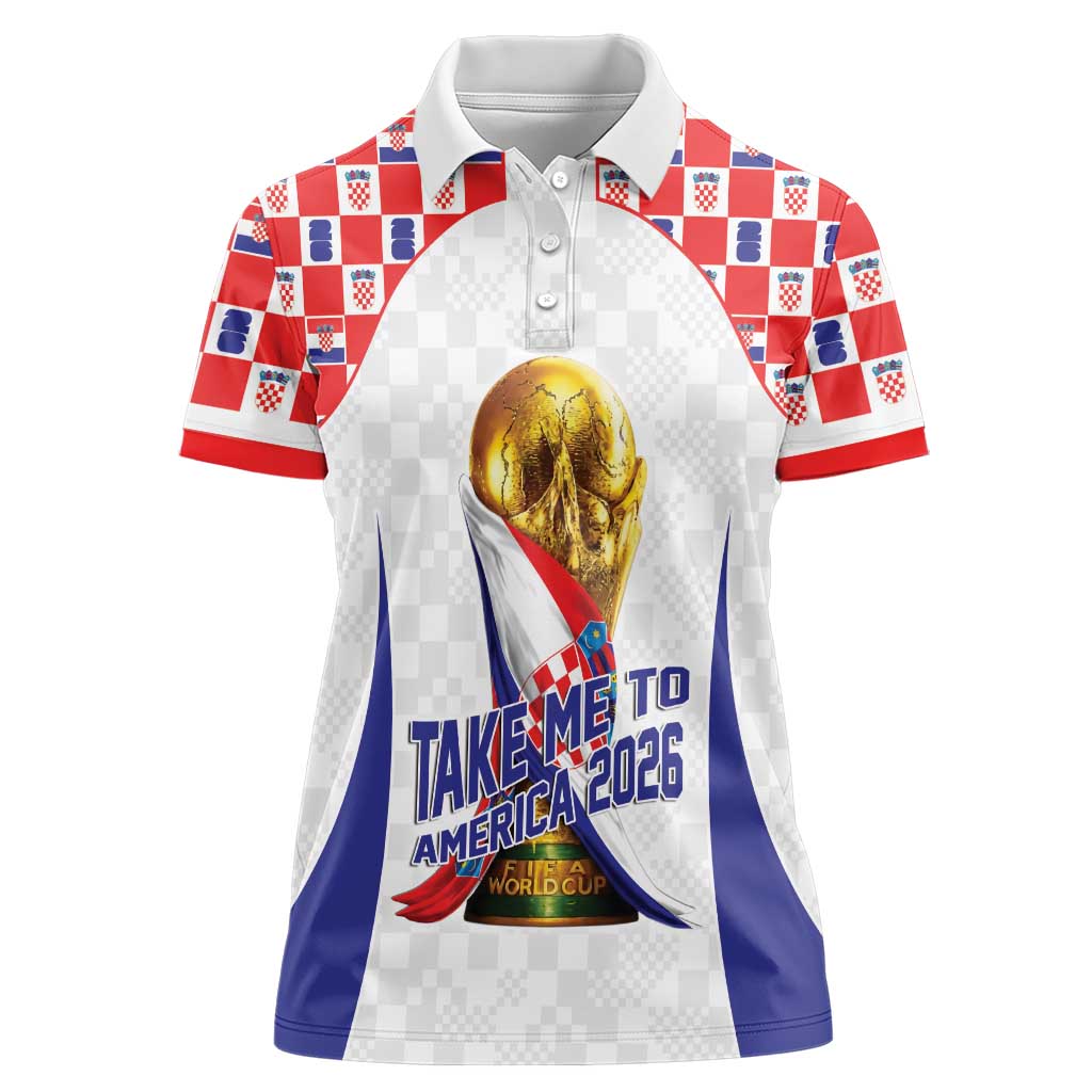 Croatia World Football Personalized Women Polo Shirt Vatreni Take Me To America 2026 White