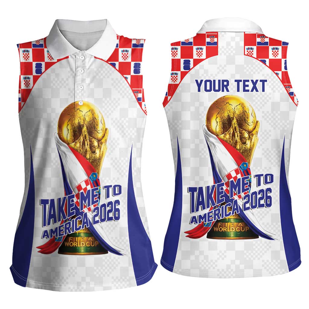 Croatia World Football Personalized Women Sleeveless Polo Shirt Vatreni Take Me To America 2026 White