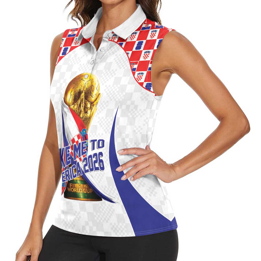 Croatia World Football Personalized Women Sleeveless Polo Shirt Vatreni Take Me To America 2026 White