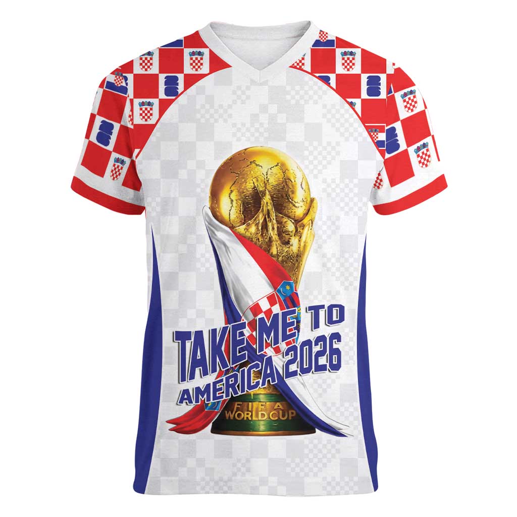 Croatia World Football Personalized Women V-Neck T-Shirt Vatreni Take Me To America 2026 White