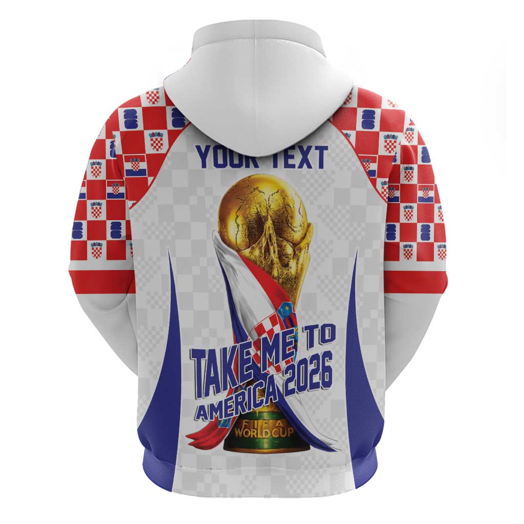 Croatia World Football Personalized Zip Hoodie Vatreni Take Me To America 2026 White