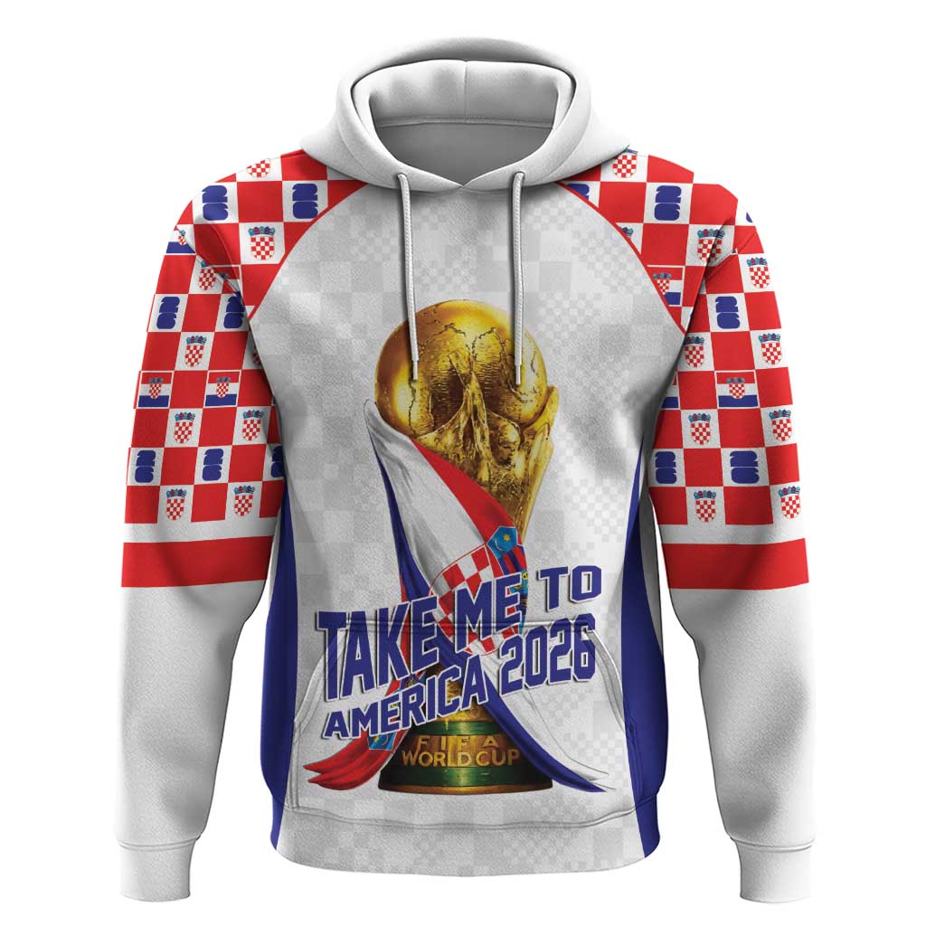 Croatia World Football Personalized Zip Hoodie Vatreni Take Me To America 2026 White