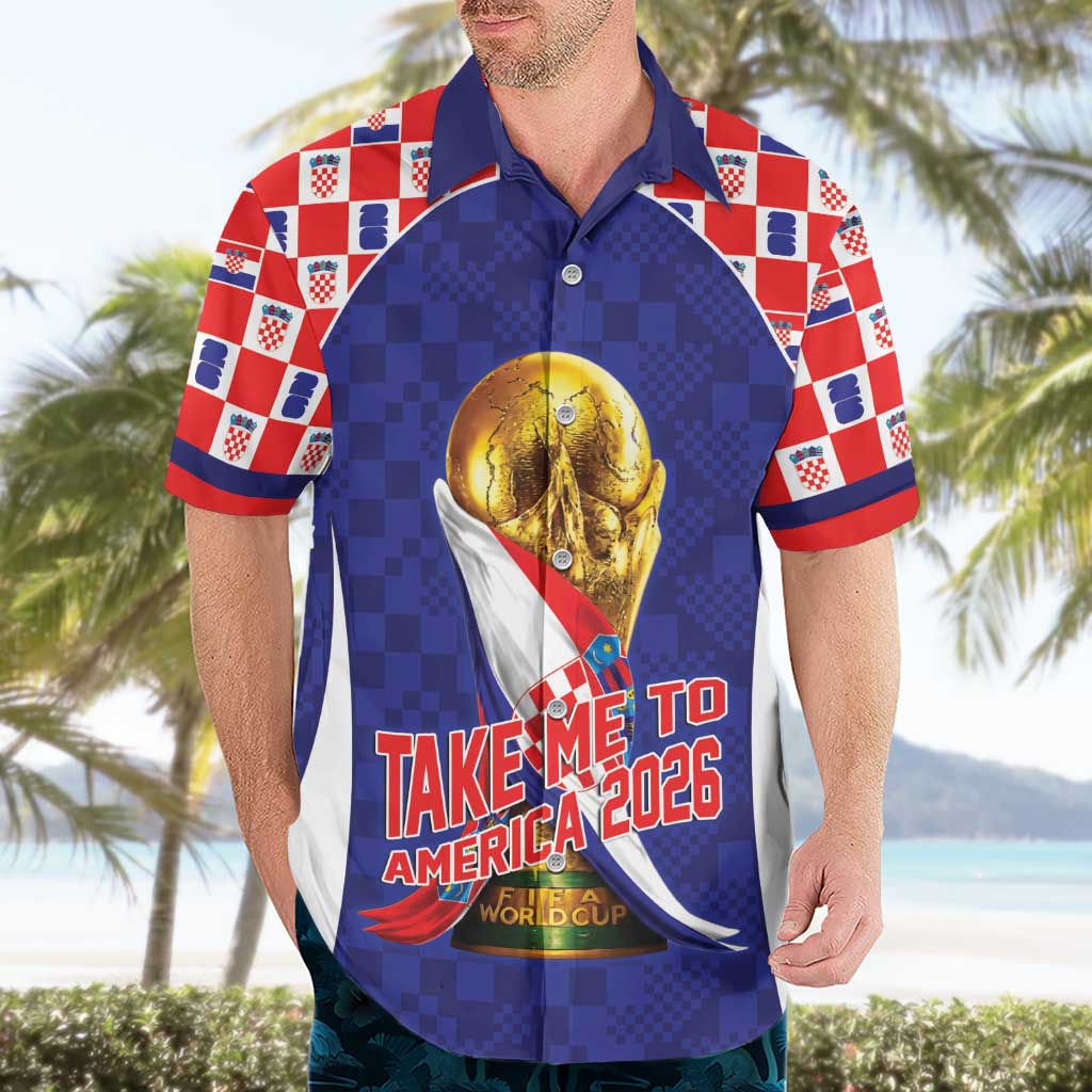 Croatia World Football Personalized Hawaiian Shirt Vatreni Take Me To America 2026 Blue