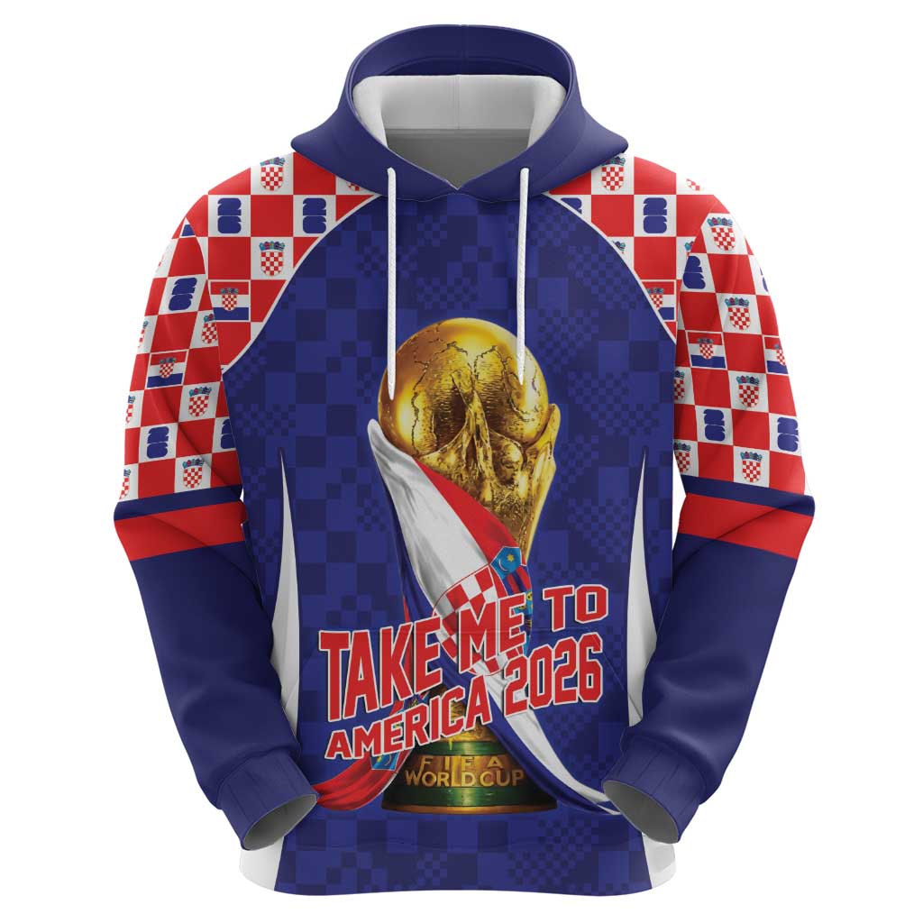 Croatia World Football Personalized Hoodie Vatreni Take Me To America 2026 Blue
