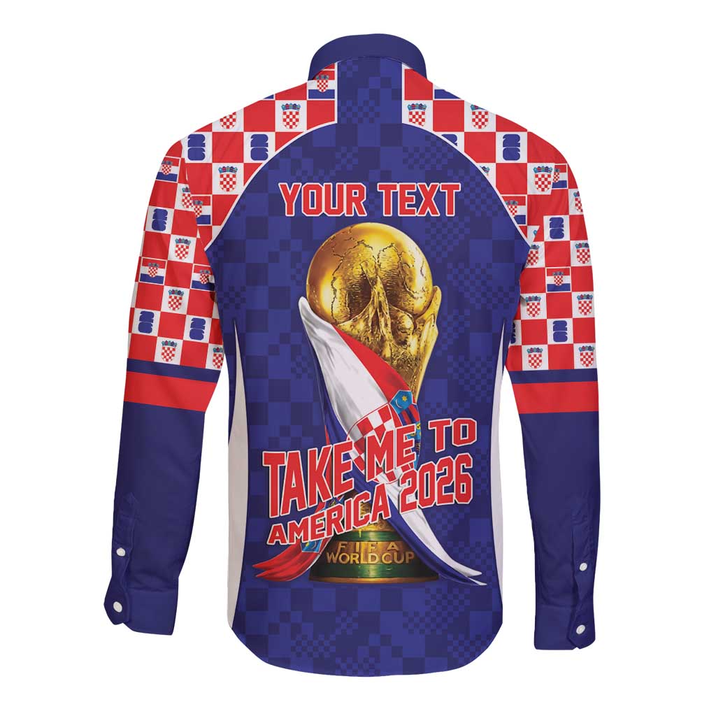 Croatia World Football Personalized Long Sleeve Button Shirt Vatreni Take Me To America 2026 Blue