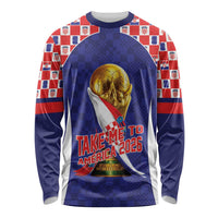Croatia World Football Personalized Long Sleeve Shirt Vatreni Take Me To America 2026 Blue
