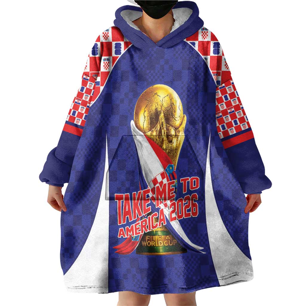 Croatia World Football Personalized Wearable Blanket Hoodie Vatreni Take Me To America 2026 Blue