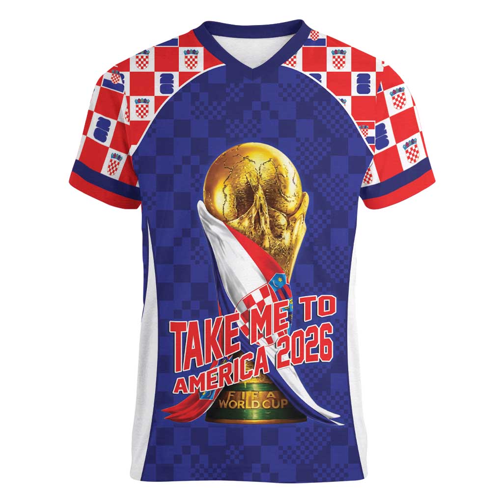 Croatia World Football Personalized Women V-Neck T-Shirt Vatreni Take Me To America 2026 Blue