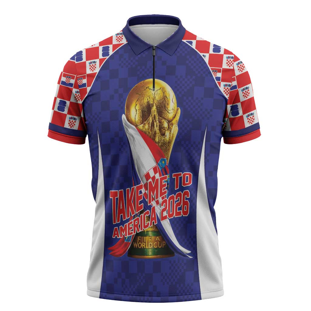 Croatia World Football Personalized Zipper Polo Shirt Vatreni Take Me To America 2026 Blue