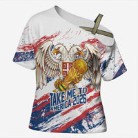 Serbia Take Me To America Personalized Cross Shoulder Shirt Strong Eagle Pride
