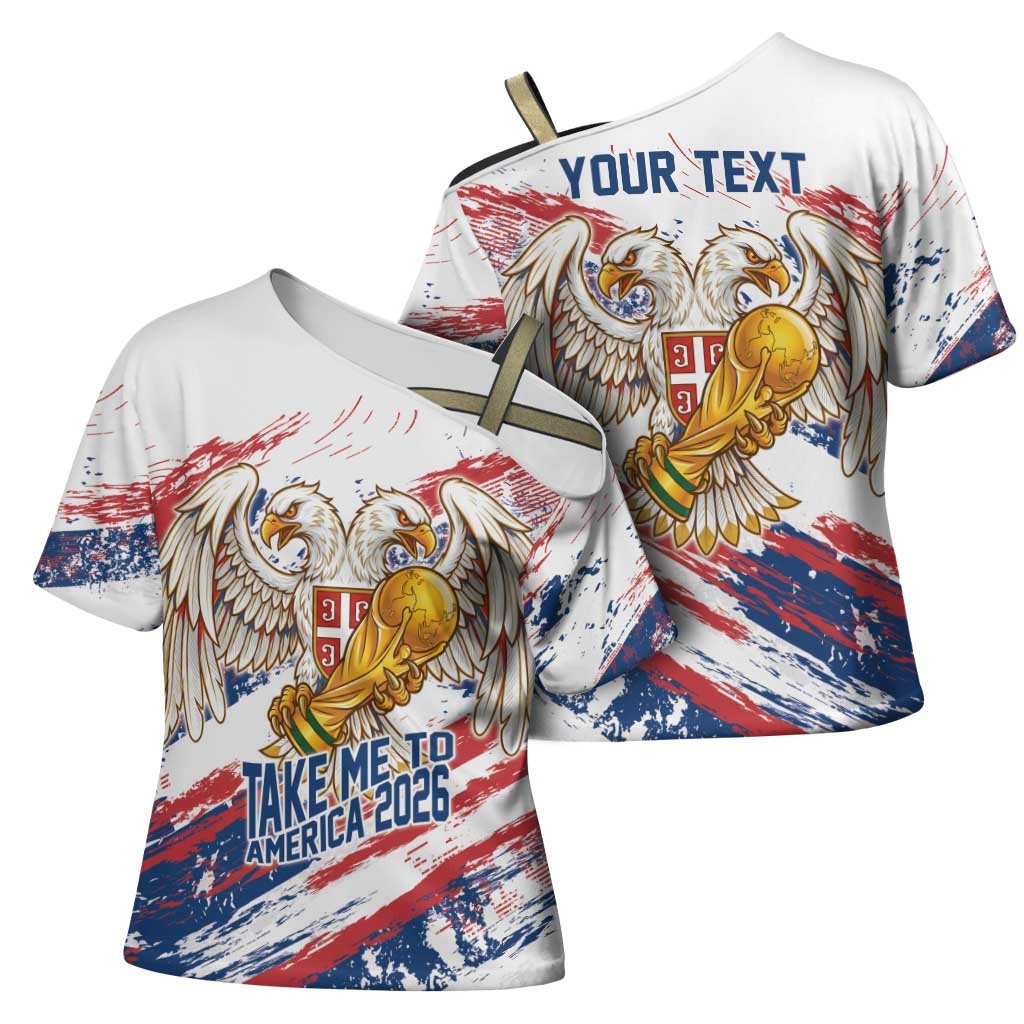 Serbia Take Me To America Personalized Cross Shoulder Shirt Strong Eagle Pride