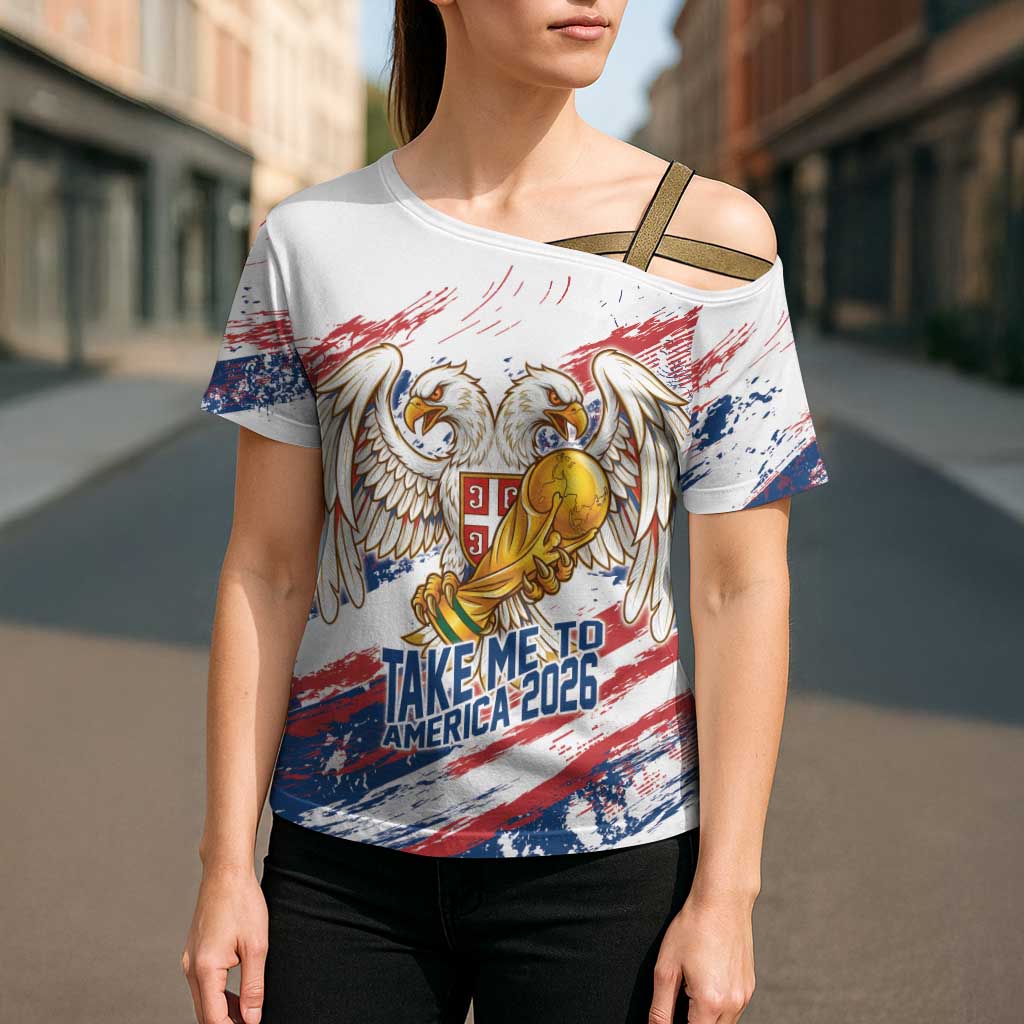 Serbia Take Me To America Personalized Cross Shoulder Shirt Strong Eagle Pride
