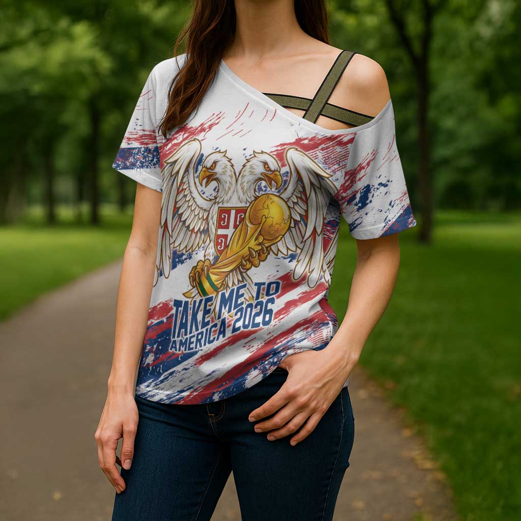 Serbia Take Me To America Personalized Cross Shoulder Shirt Strong Eagle Pride