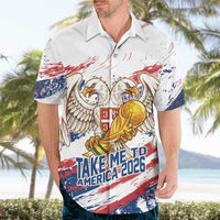 Serbia Take Me To America Personalized Hawaiian Shirt Strong Eagle Pride