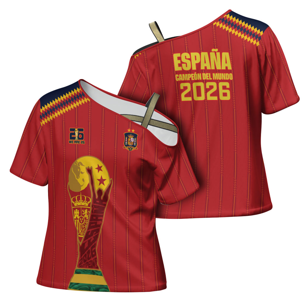 Spain Campeon del Mundo 2026 Cross Shoulder Shirt La Furia Roja History Has Been Made