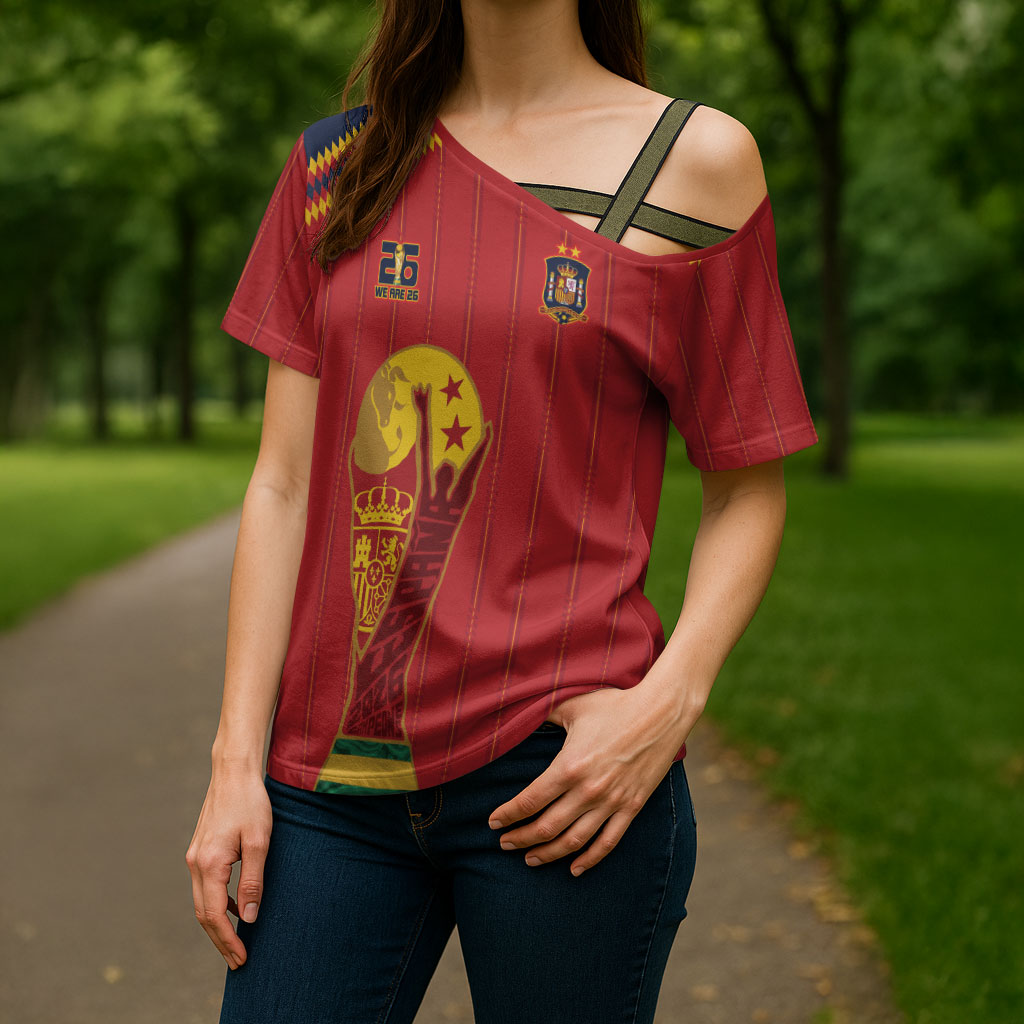Spain Campeon del Mundo 2026 Cross Shoulder Shirt La Furia Roja History Has Been Made