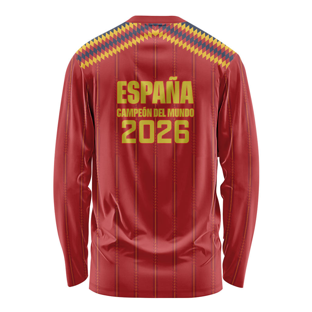 Spain Campeon del Mundo 2026 Long Sleeve Shirt La Furia Roja History Has Been Made