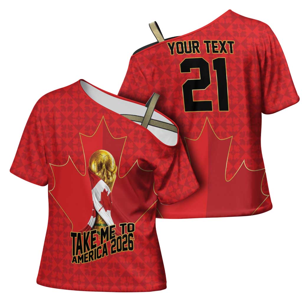 Custom Canada Football Pride Cross Shoulder Shirt Take Me To America Maple Leaf