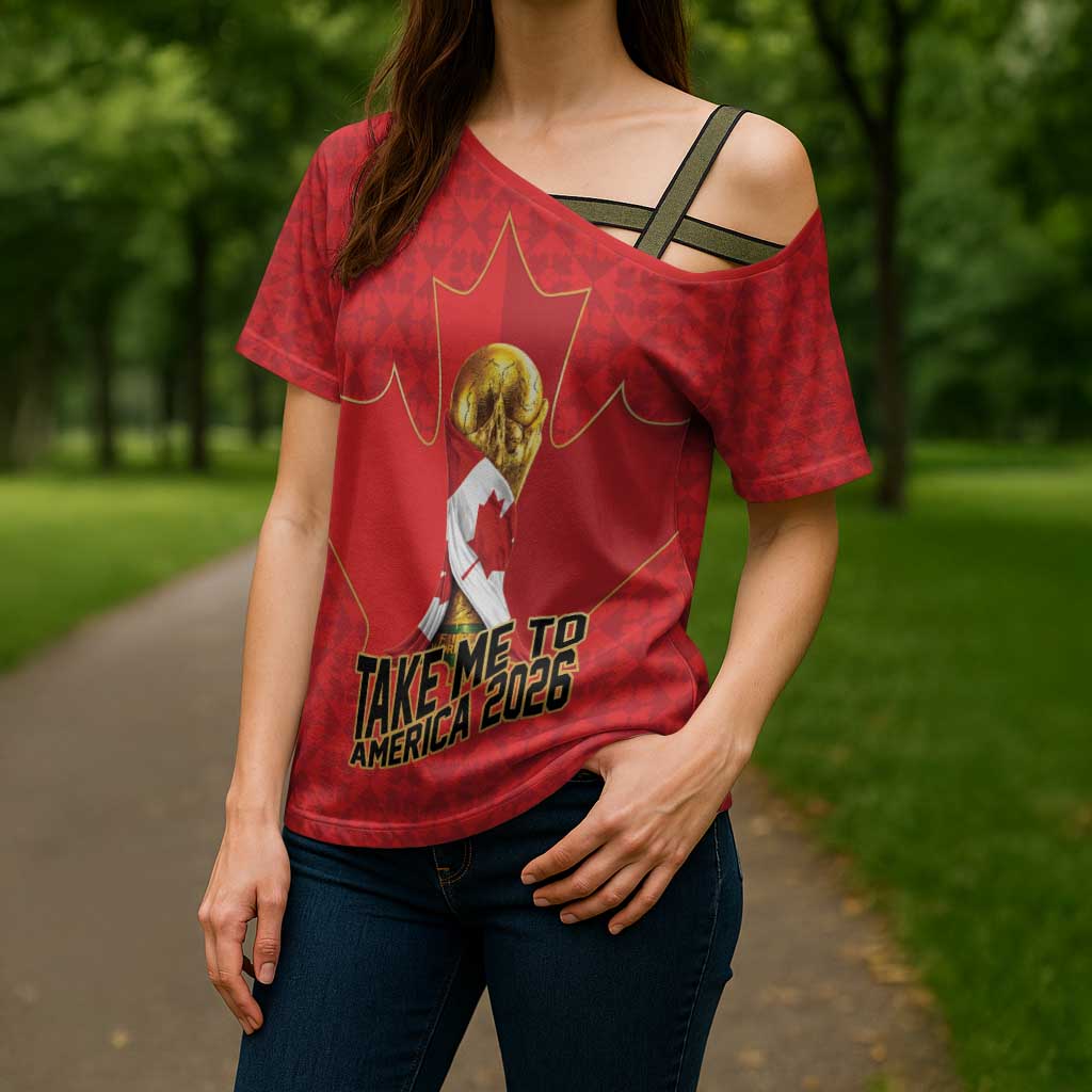 Custom Canada Football Pride Cross Shoulder Shirt Take Me To America Maple Leaf