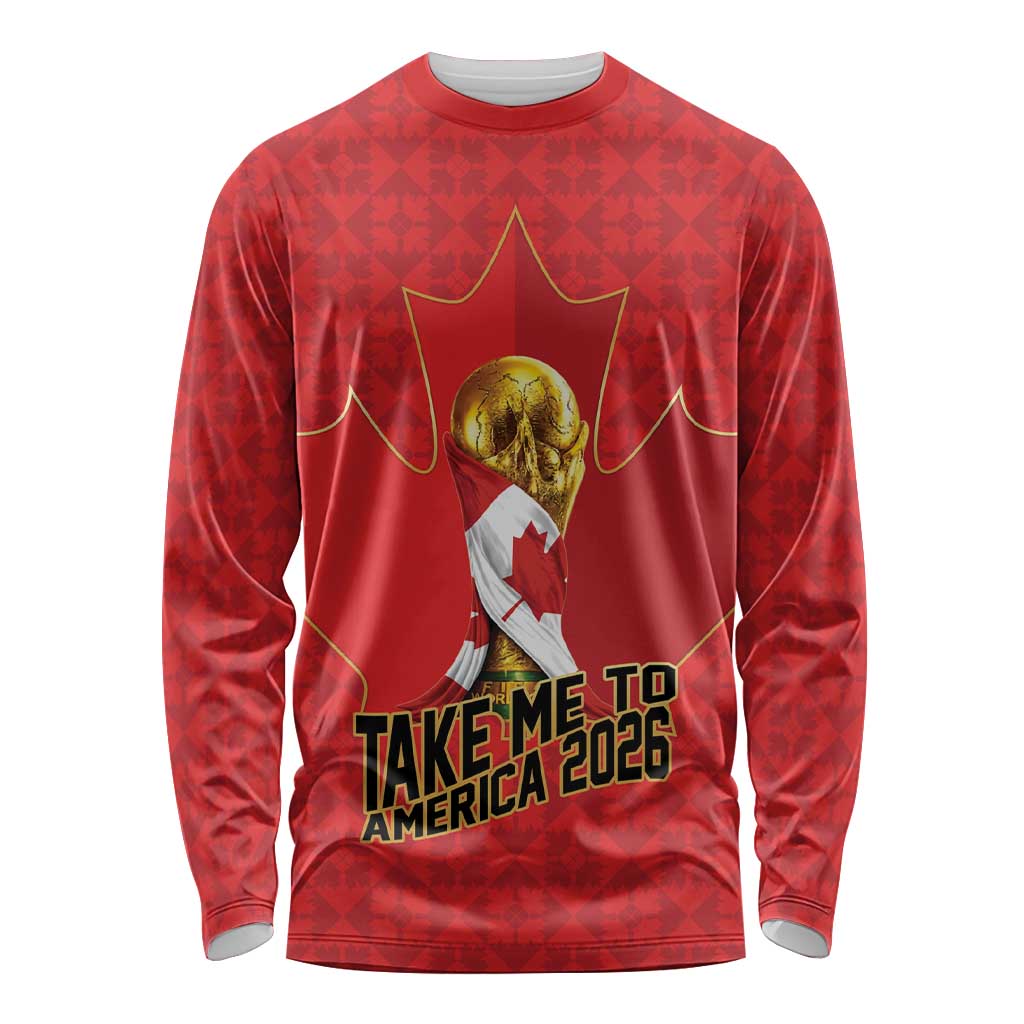 Custom Canada Football Pride Long Sleeve Shirt Take Me To America Maple Leaf