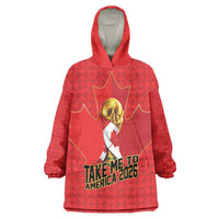 Custom Canada Football Pride Wearable Blanket Hoodie Take Me To America Maple Leaf