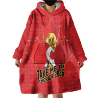Custom Canada Football Pride Wearable Blanket Hoodie Take Me To America Maple Leaf