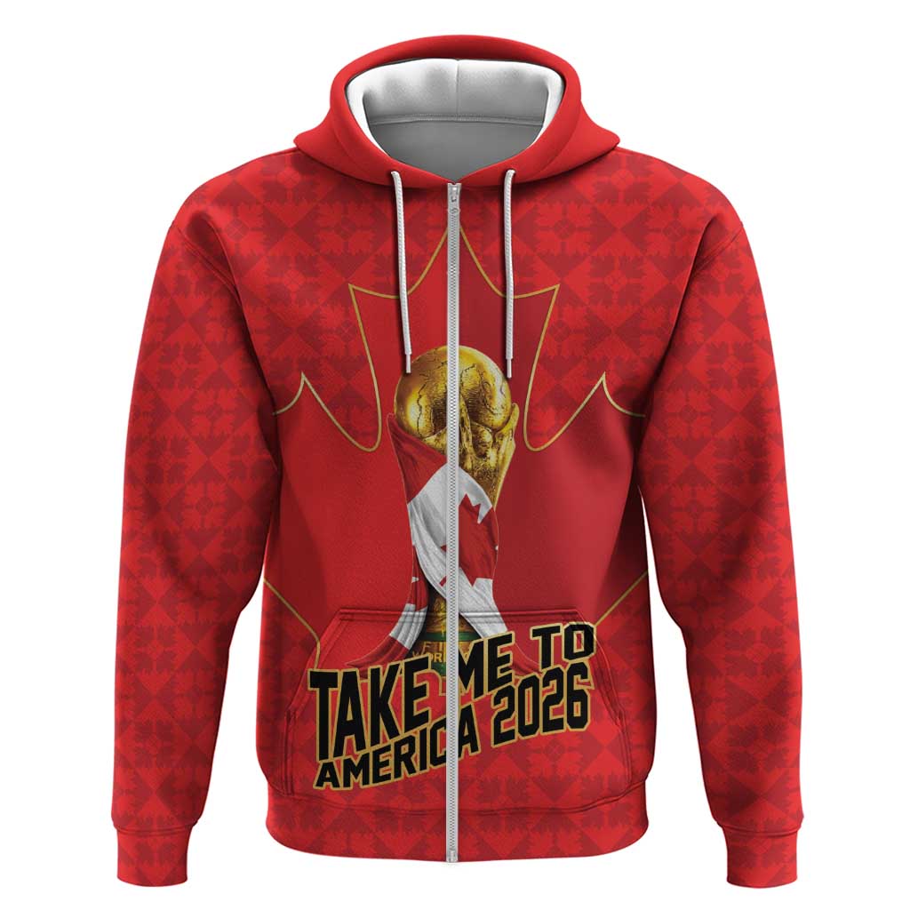 Custom Canada Football Pride Zip Hoodie Take Me To America Maple Leaf