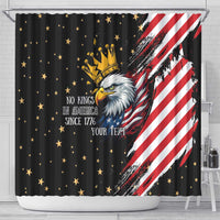 No Kings In America Since 1776 Shower Curtain We The People USA Flag - Wonder Print Shop