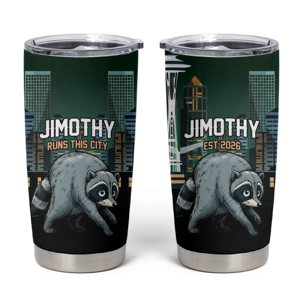 Raccoon Jimothy Runs This City Tumbler Cup