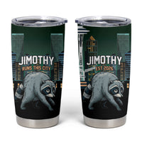 Raccoon Jimothy Runs This City Tumbler Cup