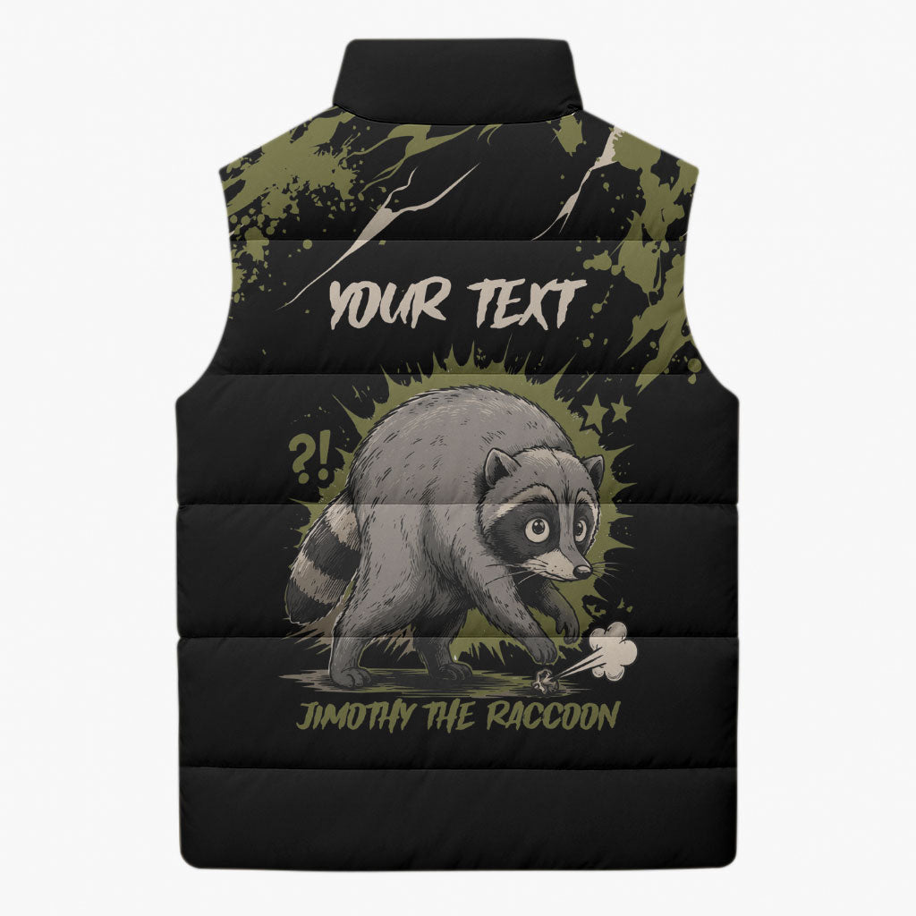 Personalized Raccoon Jimothy Meme Sleeveless Puffer Jacket What Am I Looking At